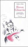 Rosso ghiaccio. Eugenio Monti, dietro la leggenda