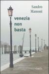 Venezia non basta