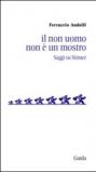 Il non uomo non ? un mostro. Saggio su Stirner (Soggettività, etica e psicologia)