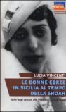 Le donne ebree in Sicilia al tempo della Shoah. Dalle leggi razziali alla liberazione (1938-1943)