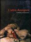 L'altro Annigoni. Tra metafisica ed esistenzialismo. Catalogo della mostra (Marcon, 7 ottobre-5 novembre 2006)