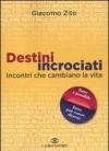 Destini incrociati. Incontri che cambiano la vita