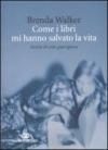 Come i libri mi hanno salvato la vita. Storia di una guarigione