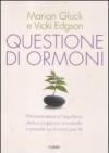 Questione di ormoni. Ritrova te stessa e l'equilibrio del tuo corpo con un metodo naturale su misura per te