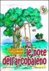Le note dell'arcobaleno. Con CD Audio