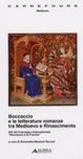 Boccaccio e le letterature romanze tra Medioevo e Rinascimento. Atti del convegno internazionale (Firenze-Certaldo 19-20 maggio 2003-2004)