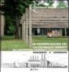 La conservazione del calcestruzzo armato nell'architettura moderna e contemporanea. Monumenti a confronto