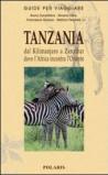 Tanzania. Da Zanzibar al Kilimanjaro tra mangrovie, foreste e savane