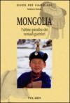 Mongolia. L'ultimo paradiso dei nomadi guerrieri