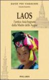 Laos. L'antica Asia bagnata dalla Madre delle Acque