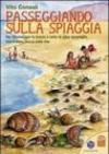 Passeggiando sulla spiaggia. Per riconoscere le tracce e tutte le altre meraviglie che il mare lascia sulla riva