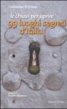 Le chiavi per aprire 99 luoghi segreti d'Italia
