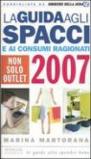 La guida agli spacci e ai consumi ragionati 2007