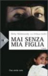 Mai senza mia figlia