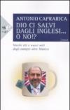 Dio ci salvi dagli inglesi... o no!?