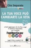 La tua voce può cambiarti la vita. Con CD Audio