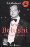 John Belushi. Chi tocca muore