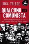 Qualcuno era comunista. Dalla caduta del Muro alla fine del PCI: come i comunisti italiani sono diventati ex e post