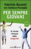 Per sempre giovani. Il circolo virtuoso della longevità