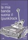 La mia banda suona il (punk)rock