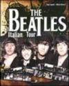 Beatles Italian tour. Ediz. italiana e inglese (The)