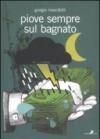 Piove sempre sul bagnato