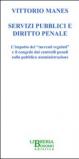 Servizi pubblici e diritto penale. L'impatto dei «mercati globali» e il congedo dei controlli penale sulla pubblica amministrazione