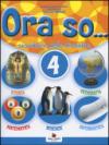 Ora so... Sussidiario delle discipline. Per la 4ª classe elementare. Con e-book