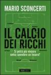 Il calcio dei ricchi. Si potrà più vincere senza spendere un tesoro?