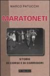 Maratoneti. Storie di corse e di corridori