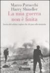 La mia guerra non è finita. Storia del soldato inglese che dà pace alla memoria