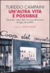 Un'altra vita è possibile. Quando i valori dell'uomo condizionano le leggi del profitto