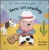 Sono un cowboy. Tocca, stacca e gioca. Ediz. illustrata