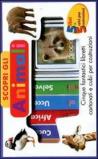 Scopri gli animali. Con gadget