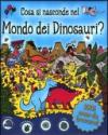 Cosa si nasconde nel mondo dei dinosauri?
