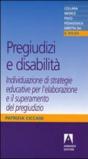 Pregiudizi e disabilità. Individuazione di strategie educative per l'elaborazione e il superamento del pregiudizio