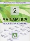 Matematica per la Scuola superiore. Con espansione online. Per le Scuole superiori: 2