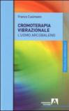 Cromoterapia vibrazionale. L'uomo arcobaleno (La)