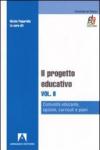 Progetto educativo (Il). Vol. 2: Comunità educante, opzioni, curriculi e piani