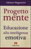 Progetto mente. Educazione alla intelligenza emotiva