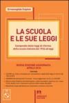 Scuola e le sue leggi. Compendio delle leggi di Riforma della scuola italiana dal 1924 ad oggi. Con CD-ROM (La)