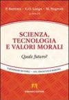 Scienza, tecnologia e valori morali