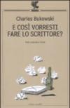 E così vorresti fare lo scrittore?