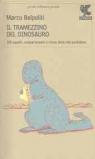 Il tramezzino del dinosauro. Cento oggetti, comportamenti e manie della vita quotidiana