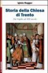 Storia della chiesa di Trento. Da Vigilio al XIX secolo