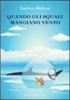 Quando gli squali mangiano vento
