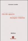 Occhi aperti. Semper fidelia