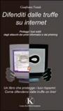 Difenditi dalle truffe su internet. Proteggi i tuoi soldi dagli attacchi dei pirati informatici e dal phishing