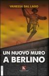 Un nuovo muro a Berlino