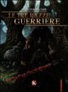 Le tre razze guerriere